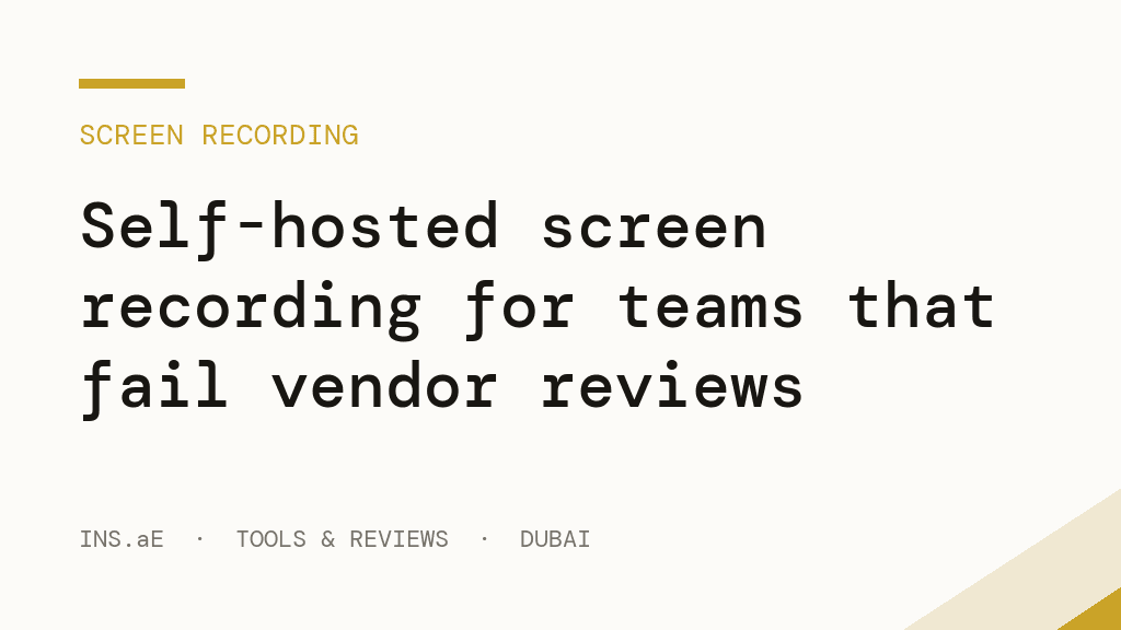 Self-hosted screen recording for teams that fail vendor reviews
