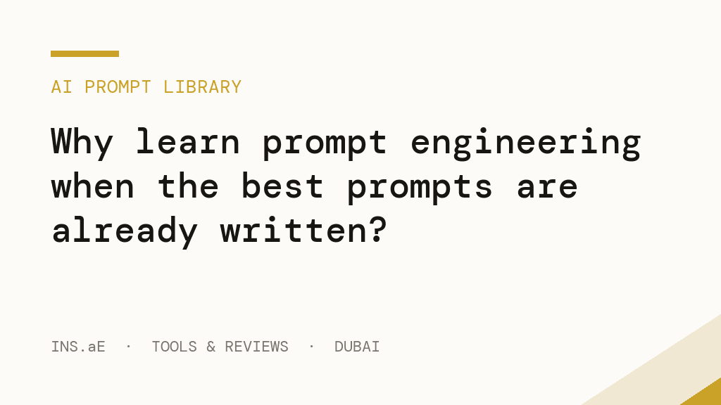 Why learn prompt engineering when the best prompts are already written?